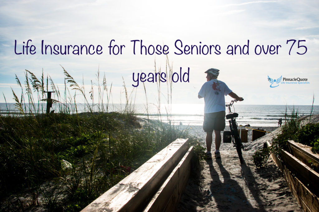 Life Insurance For Seniors Over 75 Years Old (What You Need To Know NOW)